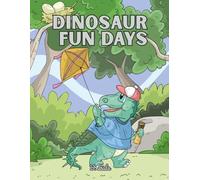 Dinosaur Fun Days: Color, Roar and Shine! (Legends & Lands Coloring Book Series)