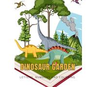 Dinosaur Garden Activity Book for Kids: Roar into Learning with the Ultimate Dinosaur Activity Book!