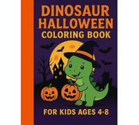 Dinosaur Halloween Coloring Book for Kids 4-8: Trick-or-Treat Dino Adventures: Cute and Spooky Dinosaurs for Fun Halloween Coloring