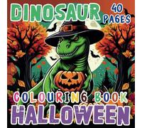 Dinosaur Halloween Colouring Book: Roaring Fun for Kids and Adults: An Exciting Halloween Adventure with Dinosaurs for Boys Girls to Colour and Enjoy