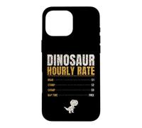 Dinosaur Hourly Rate Funny Kids Roar Stomp Chomp Dino Case for iPhone 16 Pro Max