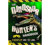 Dinosaur Hunter's Handbook: An Adventurer's Guide to Prehistoric Beasts