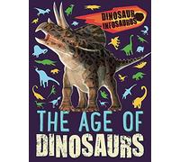 Dinosaur Infosaurus: The Age of Dinosaurs