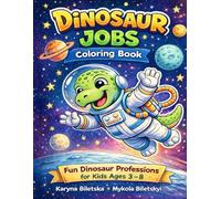 Dinosaur Jobs Coloring Book for Kids: Fun Dinosaur Professions and Careers | Cute Working Dinosaurs Coloring Pages for Kids Ages 3-8