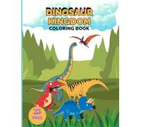 Dinosaur Kingdom Coloring Book AGES 3-8: Roar into Fun with Prehistoric Giants