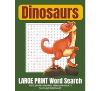 Dinosaur Large Print Word Search Puzzle Book: Word Searches with Large Print about Dinosaurs, Species, Fossils, Species Names | 8.5 x 11 inches, 110 ... Gift for Vacations, Holidays and Free Time