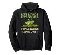Dinosaur Lets Eat Kids Punctuation Saves Lives Pullover Hoodie