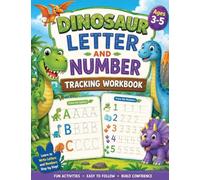 Dinosaur Letter and Number Tracing Workbook: Learn to Write with Line Tracing & Pen Control Preschool Handwriting Workbook for Kids Ages 3-5 Build Fine Motor Skills & Early Writing Confidence