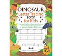 Dinosaur Letter Tracing Book for Kids Ages 5-6: Practice Pen Control with Line Tracing, Handwriting, Coloring Activities & Discover Fun Facts about ... Boys and Girls (Alek's Coloring Books)