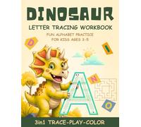 Dinosaur Letter Tracing Workbook for Kids Ages 3-5: Fun Alphabet Tracing, Mazes, and Coloring Activities: Trace, Play, and Color with Dinosaurs!