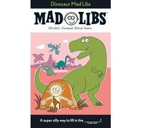 Dinosaur Mad Libs: World's Greatest Word Game