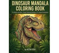 DINOSAUR MANDALA COLORING BOOK: 31 Unique Mandala Dinosaur Designs for Adults and Kids, Stress Relieving Designs