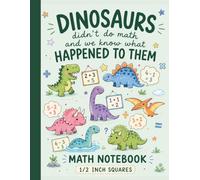 Dinosaur Math Notebook: 1/2 Inch Square Graph Paper for Kids | Math Practice, Homework, Writing and Drawing | 110 Pages, 8.5'' x 11''
