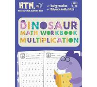 Dinosaur Math Workbook (Multiplication): Grades 3-5, Math Drills, Digits 0-15, Reproducible Practice Problems with Answers