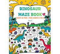 Dinosaur Maze Book: 25 Easy and Fun Mazes : For ages 2 to 6 (Easy & Fun Maze Book - Ages 2 to 6)