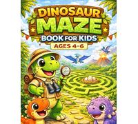 Dinosaur Maze Book for Kids Ages 4-6: 100 Fun and Easy Mazes: Preschool & Kindergarten Dino Activity Book with Progressive Mazes - Build Skills from Beginner Dino Explorer to Mega Dino Champion!
