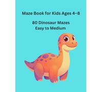 Dinosaur Maze Book for Kids Ages 4-8: 80 Fun Dinosaur Mazes from Easy to Medium for Kids Ages 4-8 (Dino Maze Adventure Series)