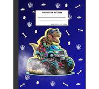 Dinosaur Monster Truck Composition Notebook. "3 Version" Wide Ruled Blank Lined Notebook For Kids And Teens With a Coloring Page Inside: Lined Journal ... Girls, Students. Dinosaur in a Monster Truck