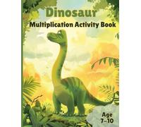 Dinosaur Multiplication Activity Book: Roaring Times Tables
