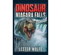 DINOSAUR - Niagara Falls: An Ancient Apex Predator Survival Horror Thriller