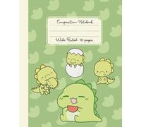 Dinosaur Notebook for School, Composition Notebook Wide Ruled for Kids, Teens, Boys and Girls: Cute Green Kawaii Dino Cover 7.5 x 9.25 inch, Dinosaur School Supplies for Writing or Journaling