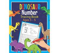 Dinosaur Number Tracing Book Ages 3 - 5: Trace Numbers Practice Book for Preschoolers | Dino Math Learning Workbook for Kindergarten and Pre K