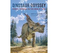 Dinosaur Odyssey: Fossil Threads in the Web of Life