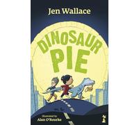 Dinosaur Pie: hilarious and heartwarming illustrated children’s chapter book: 1