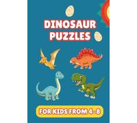 Dinosaur Puzzles: Fun Mazes, Sudoku, Kakuro, and Word Search Activities for Kids Ages 4-8 ... Gift for Vacations, Holidays and Free Times