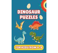 Dinosaur Puzzles: Fun Mazes, Sudoku, Kakuro, and Word Search Activities for Kids Ages 4-8 ... Gift for Vacations, Holidays and Free Times