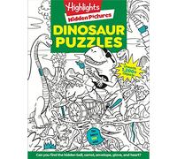 Dinosaur Puzzles: Roaring Fun Hidden Pictures Puzzles with T-rex, Fossils and More for Kids Ages 6-12, Over 1,900 Hidden Objects for the Ultimate Dino-Themed Activity Book (Highlights Hidden Pictures)