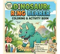 Dinosaur Ring Bearer Coloring & Activity Book: Fun Wedding Activities, Mazes, Coloring Pages & Games for Little Boys Ages 4-8 (Fun Ring Bearer Activity Book for Kids)