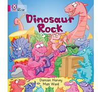 Dinosaur Rock: A simple picture story about a band of dinosaurs and their instruments. (Collins Big Cat)
