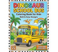 Dinosaur School Bus Coloring Book for Kids: Over 50 Bold and Easy Coloring Pages of Cute Dinosaurs, School Buses, and Classroom Adventures for Toddlers and Kids Ages 4-8 (Little Drivers Adventure)