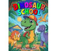 Dinosaur School: Read, Color & Grow: Classroom & Playground Scenes - 50 Single-Sided Pages for Ages 4-8 With Easy Coloring Fun (Dino School Collection)