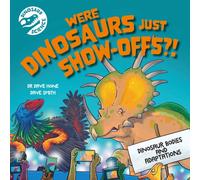 Dinosaur Science: Were Dinosaurs Just Show-Offs?!