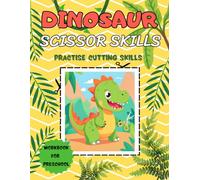 Dinosaur Scissor Skills- Workbook for Preschool, Practise Cutting Skills, Learn to Cut with Scissors Book for Kids