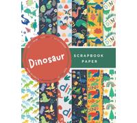 Dinosaur Scrapbook Paper: Ideal DIY, Craft Projects, Card Making, Journals, Decorations (Scrapbook Paper Zone)