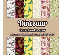 Dinosaur Scrapbook Paper: Vintage Dinosaur Scrapbook Paper| 6 Designs| 24 Double Sided Non Perforated Decorative Paper Craft For Craft Projects, Card ... Mixed Media Art and Junk Journaling| Vol.5