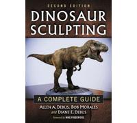Dinosaur Sculpting : A Complete Guide, Paperback by Debus, Allen A.; Morales,...