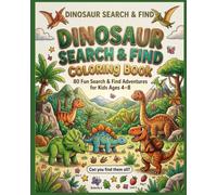 Dinosaur Search & Find: 80 Prehistoric Adventures for Kids Ages 4-8
