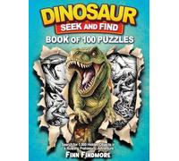 Dinosaur S nd Find Book of 100 Puzzles: Search for 1,000 Hidden Objects in a Roaring Prehistoric Adventure