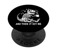 Dinosaur Skeleton And Then It Hit Me PopSockets Adhesive PopGrip