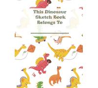 Dinosaur Sketch Book: Dino Sketch Book for children