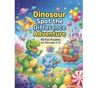 Dinosaur Spot the Difference Adventure: A Fun Spot the Difference Puzzle Book for Kids Ages 4-8 | 40 Engaging Find the Difference Games to Boost Focus, Observation & Brain Skills