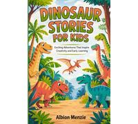 Dinosaur Stories for Kids: Exciting Adventures That Inspire Creativity and Early Learning