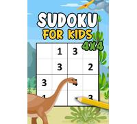 Dinosaur sudoku for kids: 100 easy 4x4 sudoku puzzles for young kids with solutions in the back!