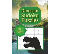 Dinosaur Sudoku Puzzles: Fun 9x9 Sudoku for Kids | Over 50+ Dino-Themed Puzzles with Solutions Included