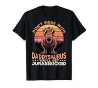 Dinosaur T-Rex Don`t Mess with Daddysaurus T-Shirt