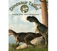 Dinosaur Tales: Create your own adventure